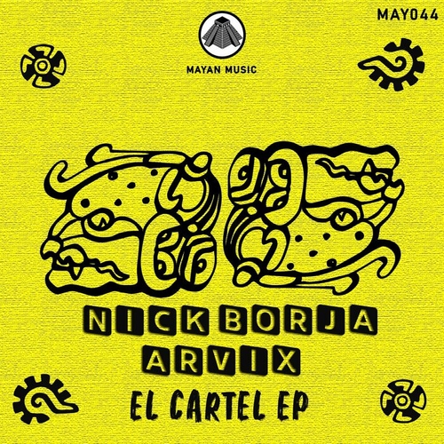 Nick Borja, Arvix - El Cartel EP [MAY044]